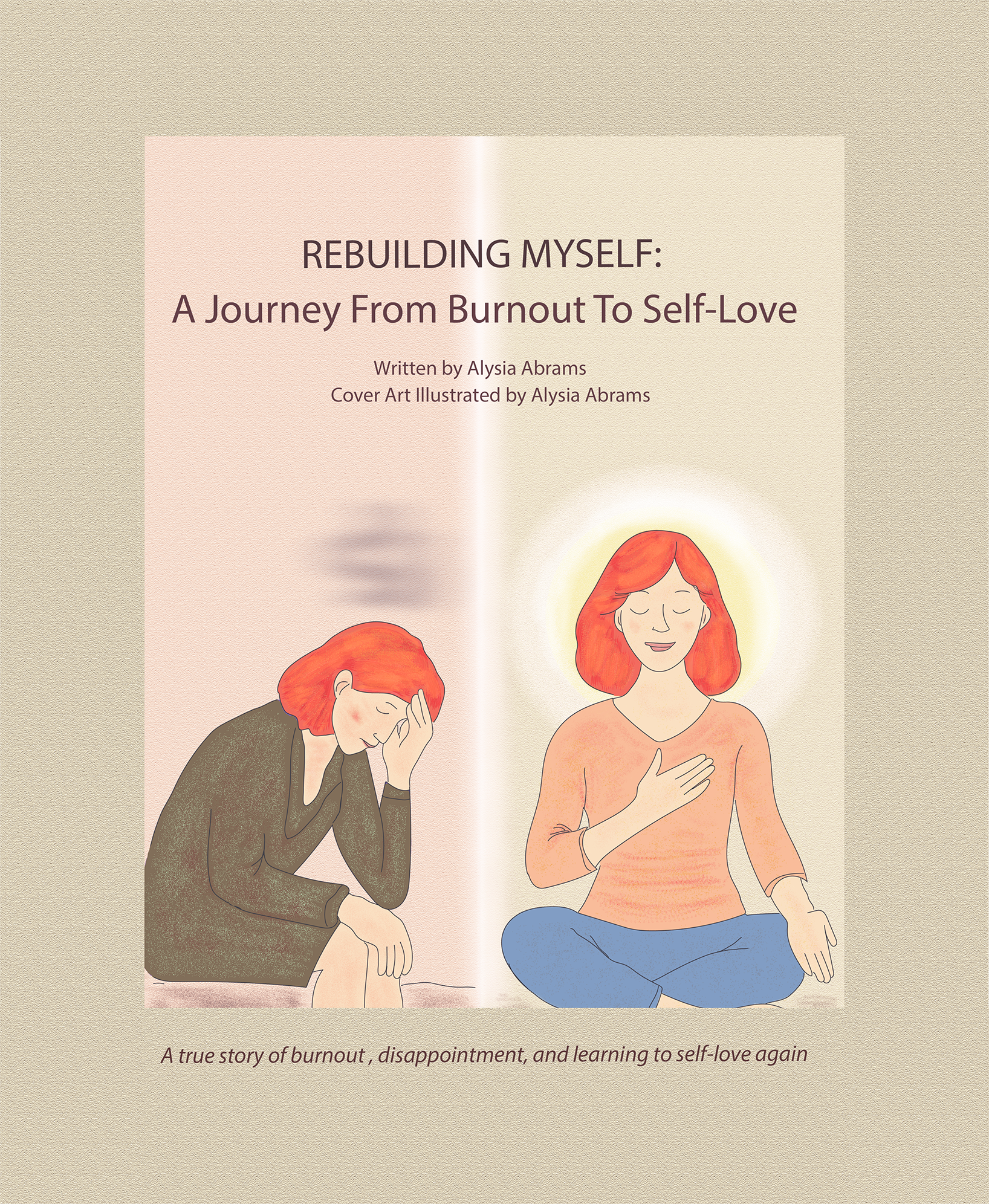 Rebuilding Myself: A Journey from Burnout to Self-Love - A Transformational Self-Healing Ebook for Overworked Professionals